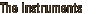 The Instruments